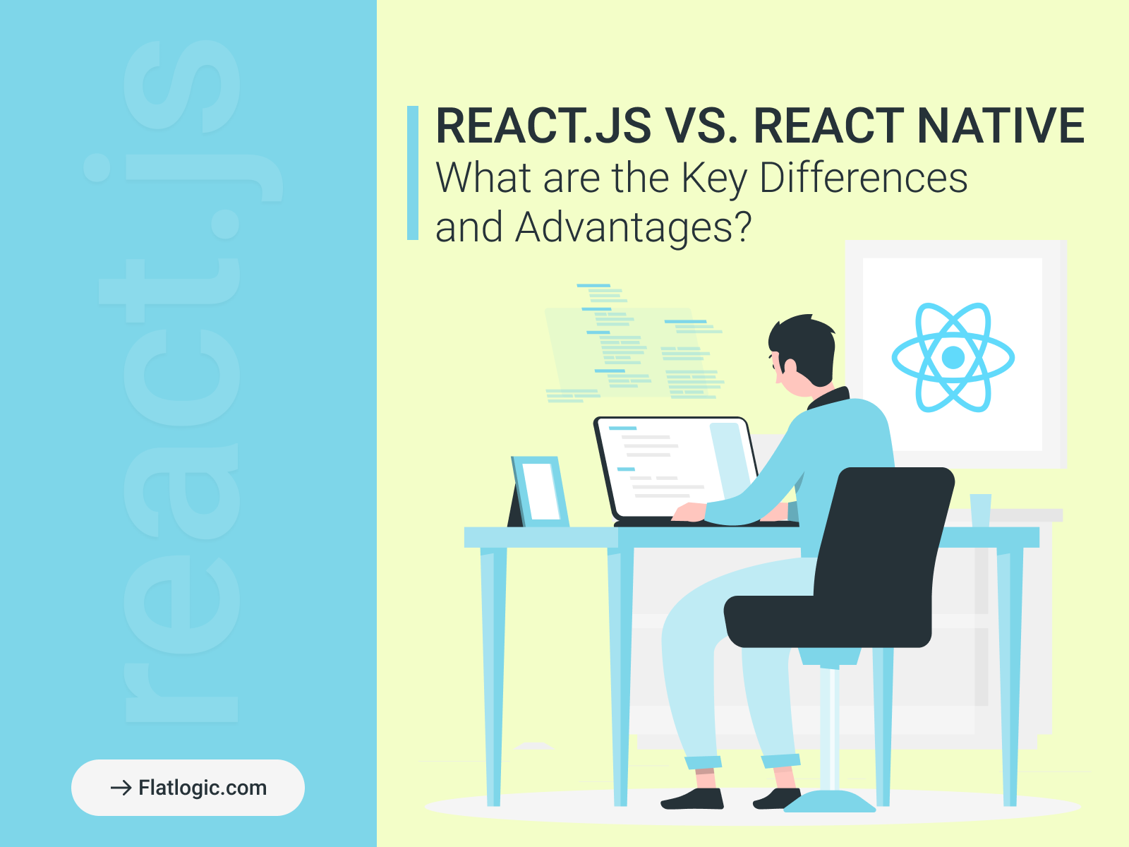 React.js vs. React Native. What are the Key Differences and Advantages?