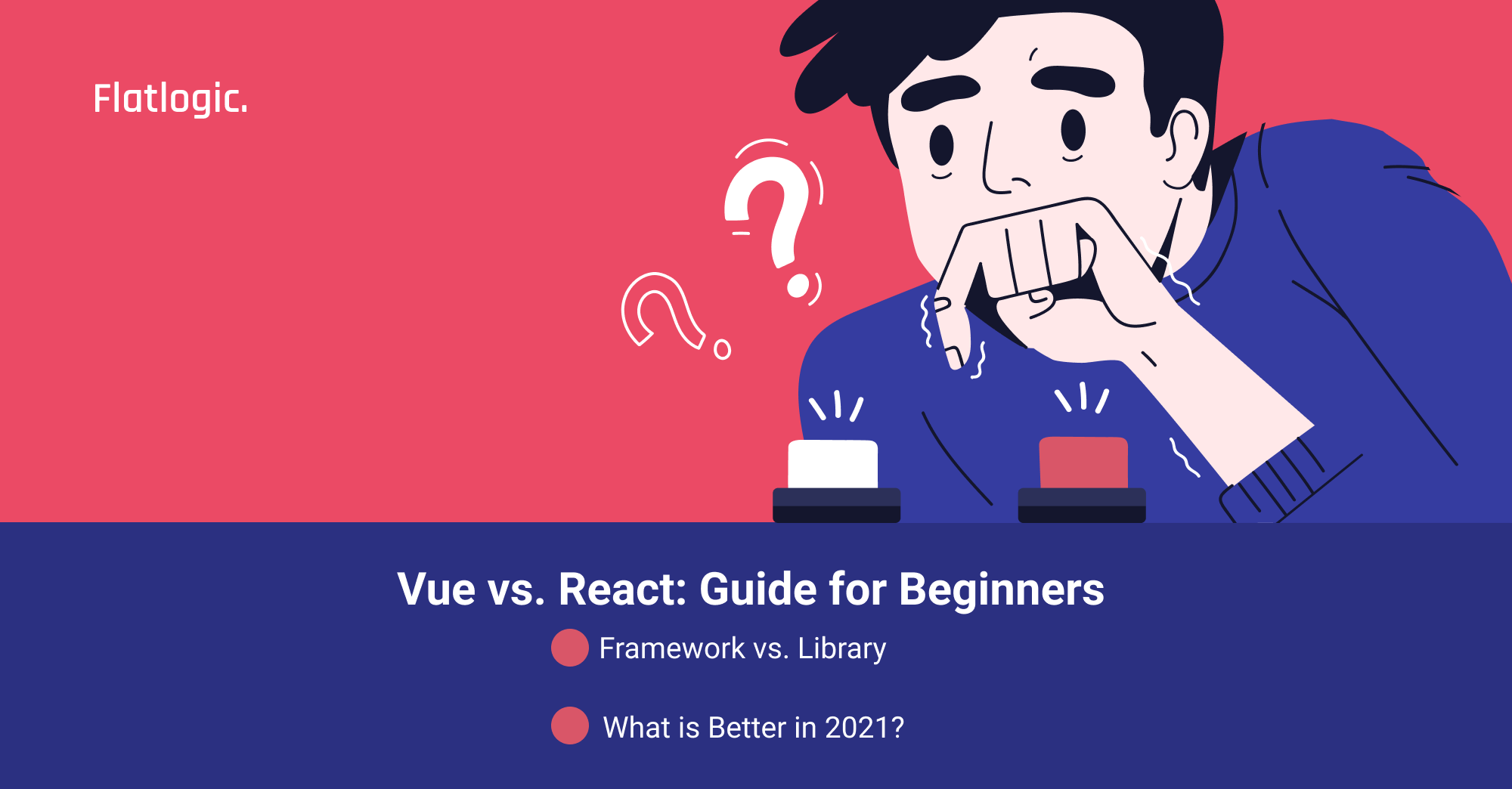 Vue vs. React: What is Easier? What is Trending? Detailed Guide with All +/- [2021] 