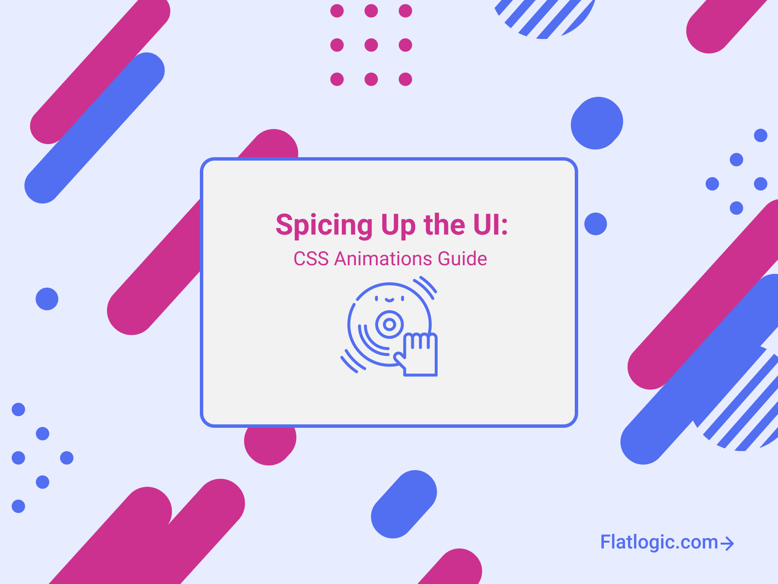 Spicing Up the UI: a Guide for Approaching CSS Animations