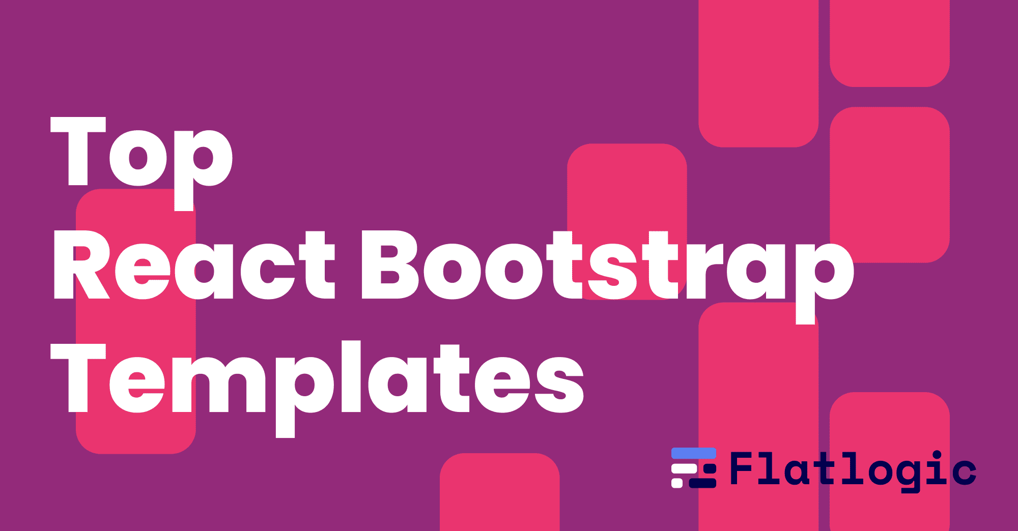 Top 8 React Bootstrap Themes for Enthusiasts and Pros - Flatlogic Blog