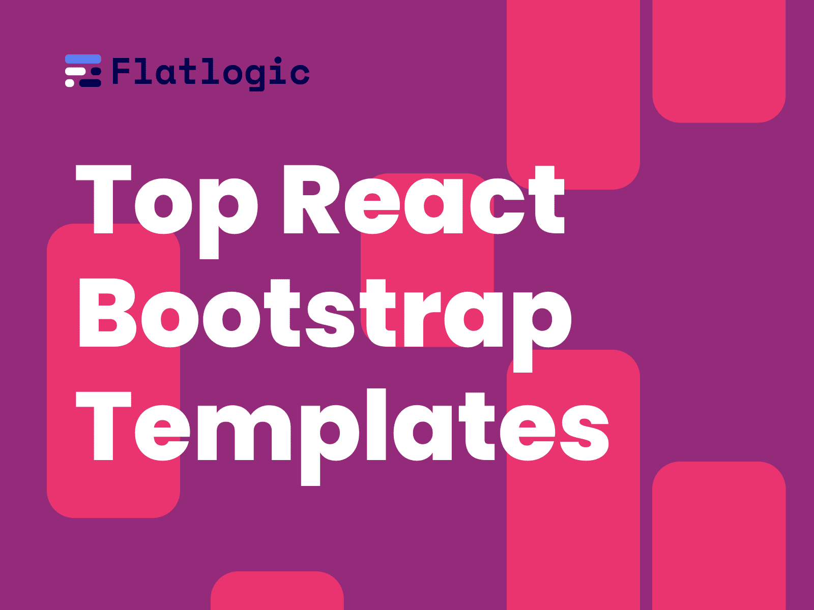 Top 8 React Bootstrap Themes for Enthusiasts and Pros - Flatlogic Blog