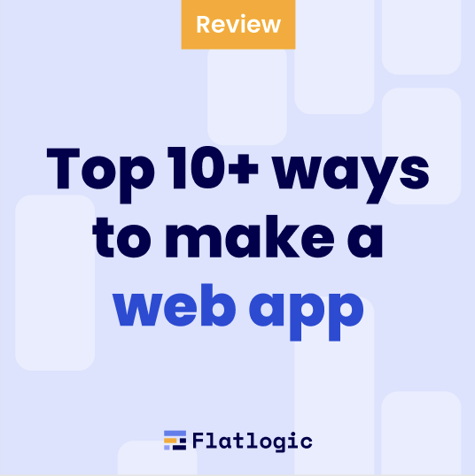 Top 10+ most dead-easy ways to make a web app