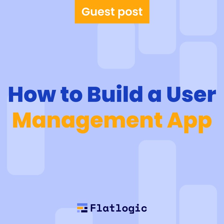 How to Build a User Management App?