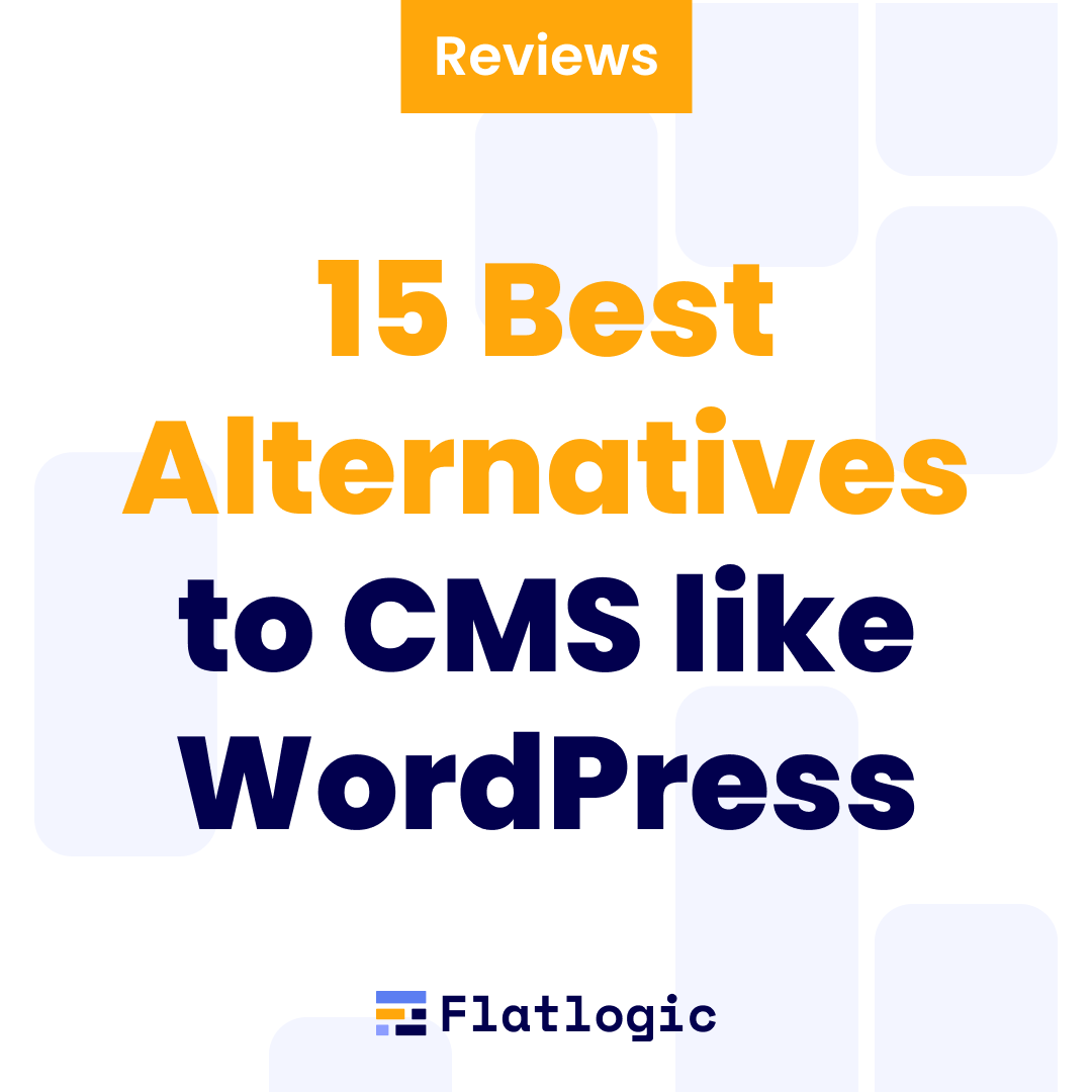 15 Best Alternatives to WordPress in 2023