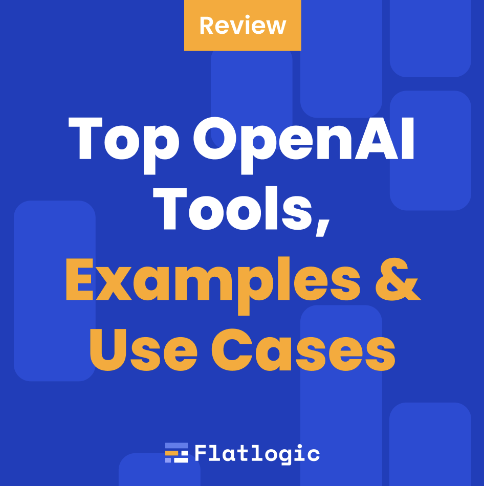 top-openai-tools-examples-use-cases-flatlogic-blog