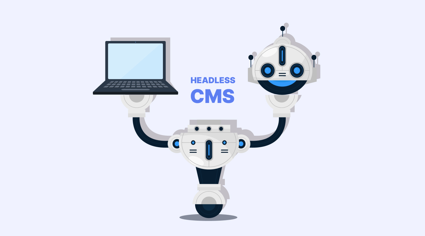 5+ Tips For Building Custom Headless CMS - Flatlogic Blog