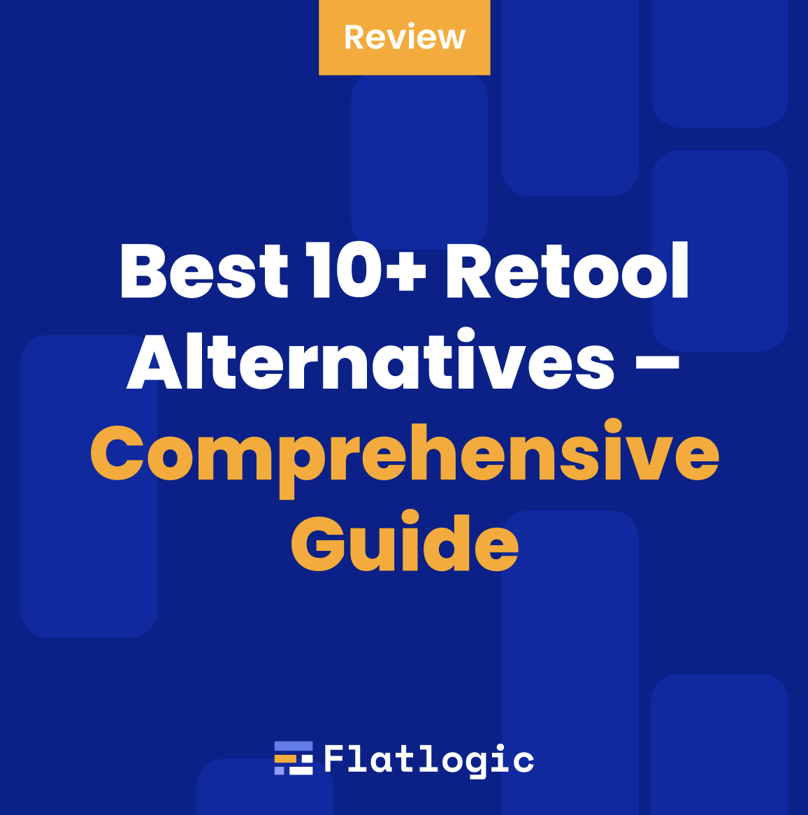 Best 10+ Retool Alternatives – Comprehensive Guide