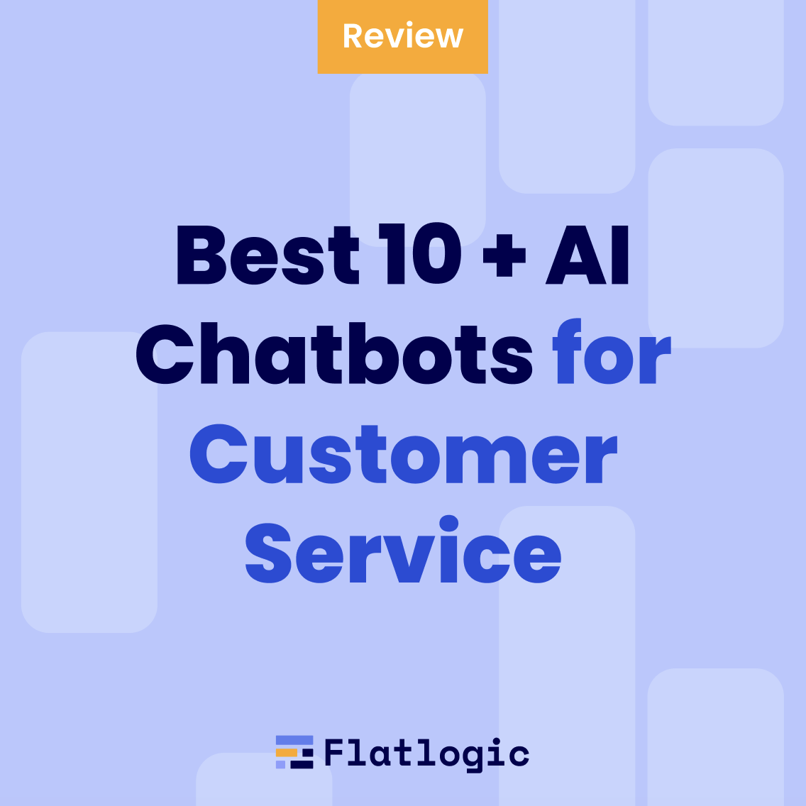 Best 10 + AI Chatbots for Customer Service – Flatlogic List