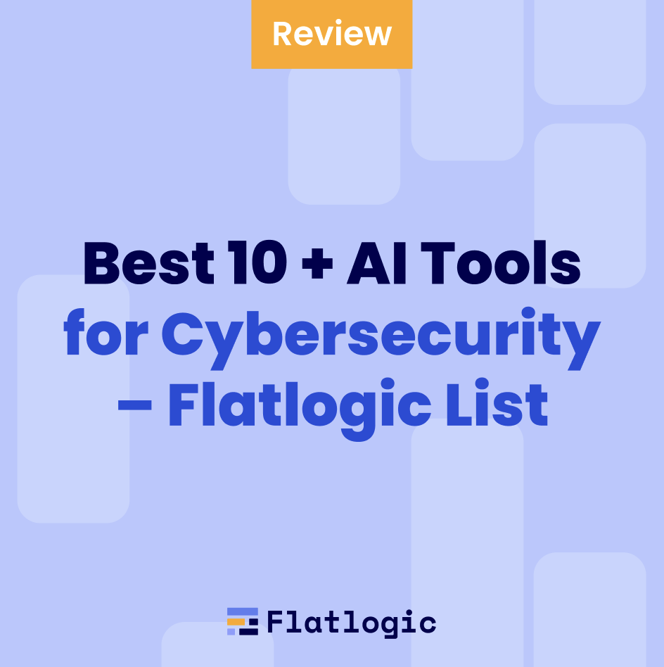 Best 10 + AI Tools for Cybersecurity – Flatlogic List