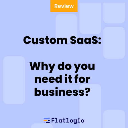 Custom SaaS for Unique Business Needs: Why Generic Solutions Won’t Cut It