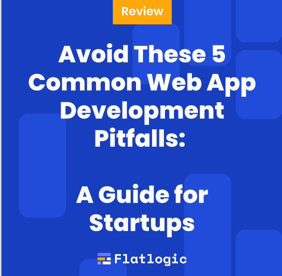 Avoid These 5 Common Web App Development Pitfalls: A Guide for Startups