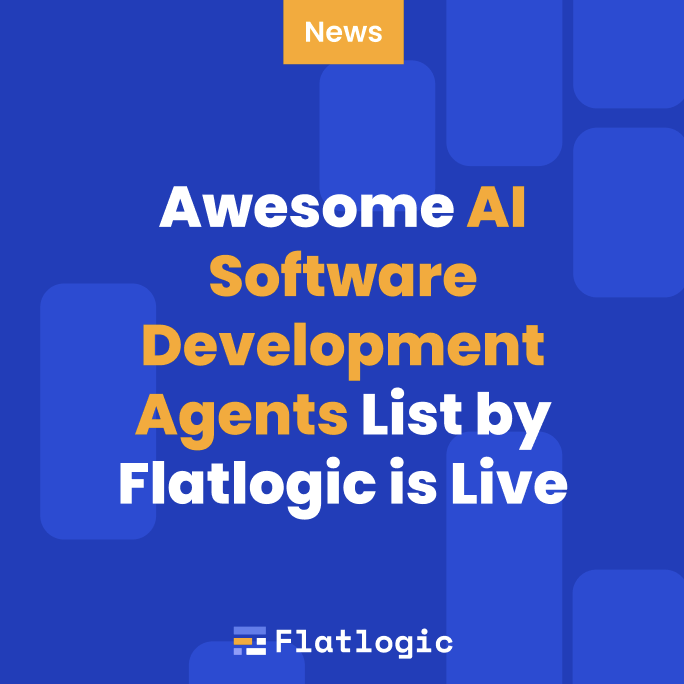 Awesome AI Software Development Agents List by Flatlogic is Live