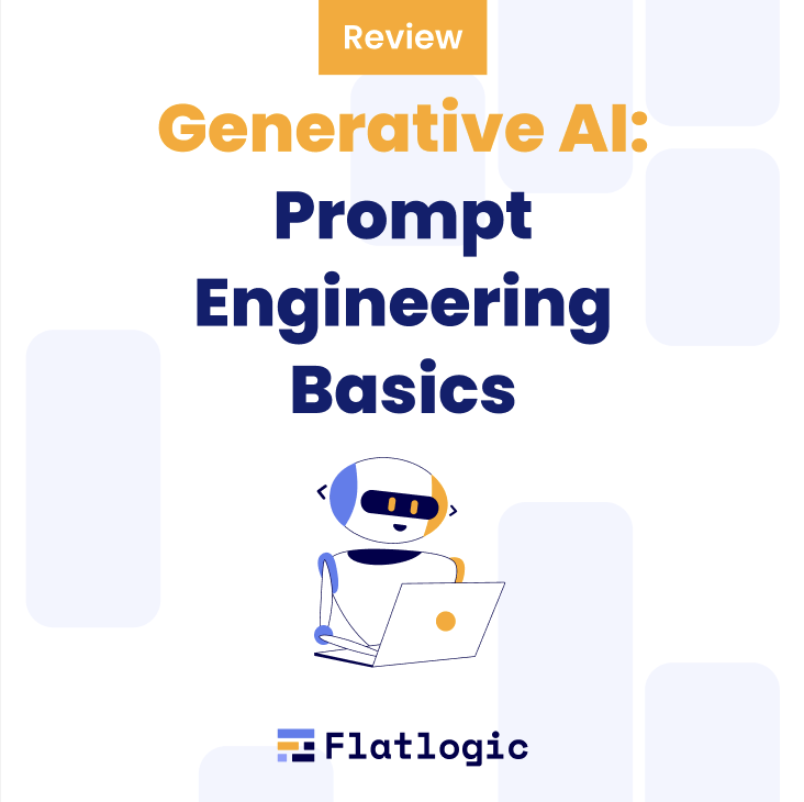Generative AI: Prompt Engineering Basics